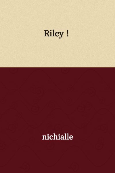 Riley!